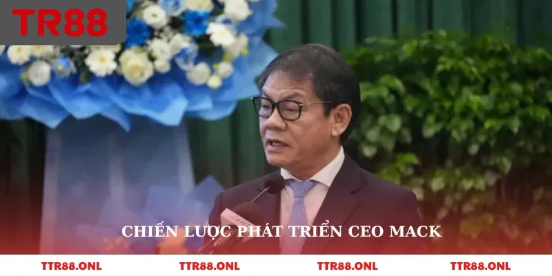 Chiến lược phát triển ceo mack