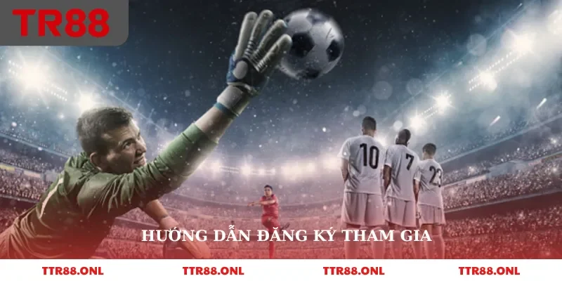 Hướng dẫn đăng ký tham gia